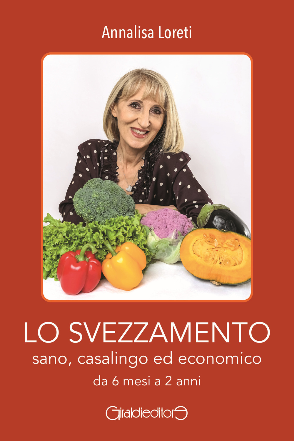 Lo svezzamento sano, casalingo ed economico da 6 mesi a 2 anni
