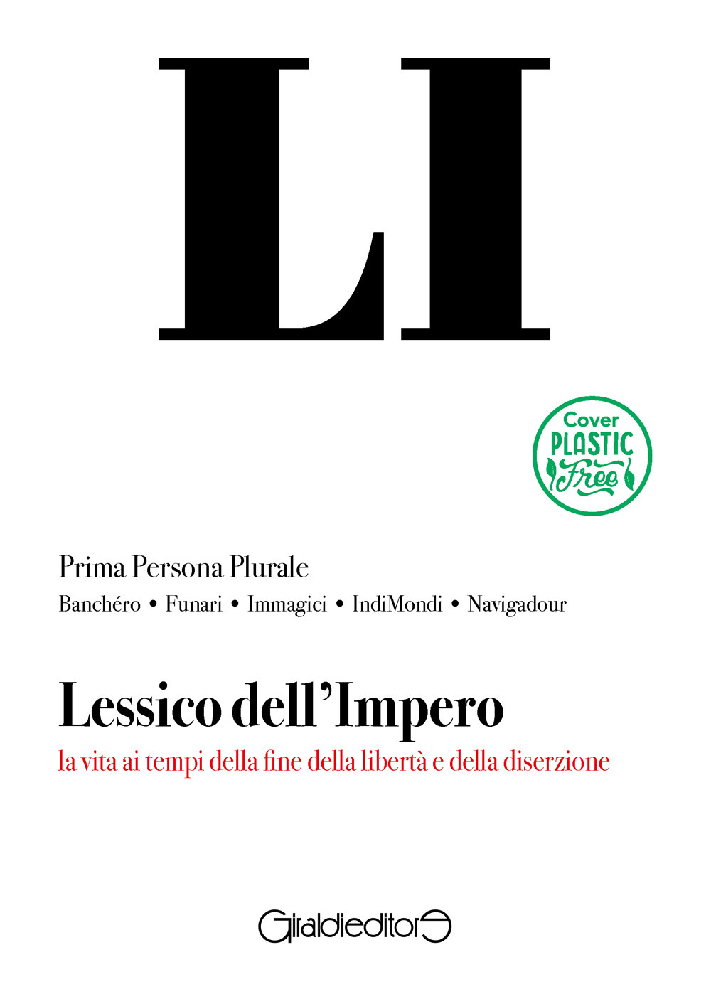 Lessico dell'Impero. La vita ai tempi della fine della libertà e della diserzione