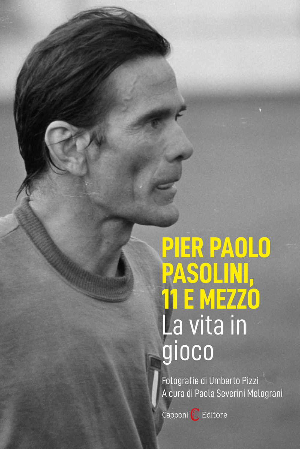 Pier Paolo Pasolini, 11 e mezzo. La vita in gioco