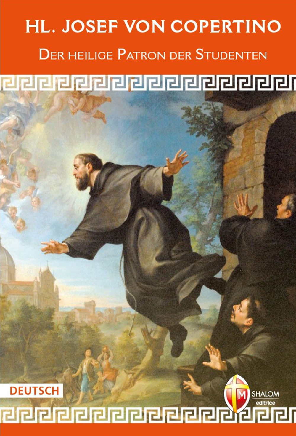 HL. Josef von Copertino. Der heilige Patron der Studenten