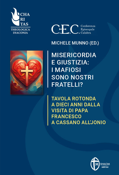 Misericordia e giustizia: i mafiosi sono nostri fratelli? Tavola rotonda a dieci anni dalla visita di Papa Francesco a Cassano all'Jonio