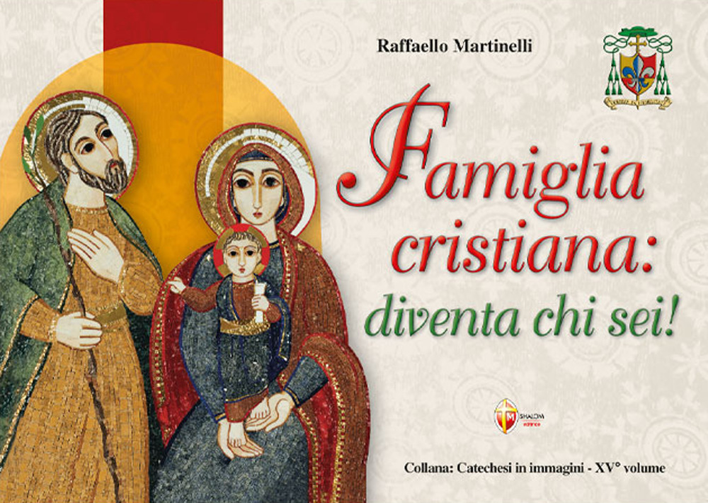 Famiglia cristiana: diventa chi sei!