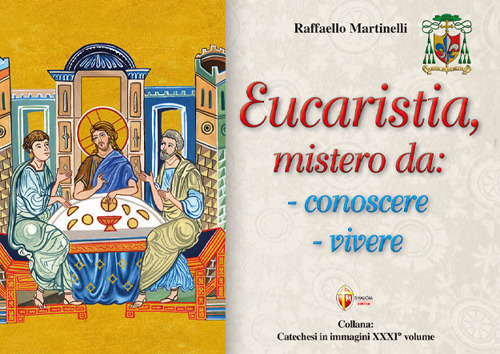 Eucaristia, mistero da: conoscere, vivere