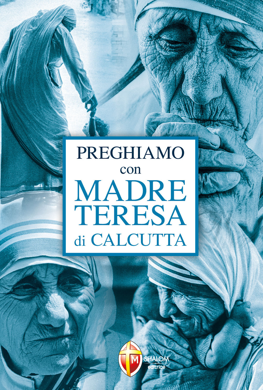 Preghiamo con madre Teresa di Calcutta