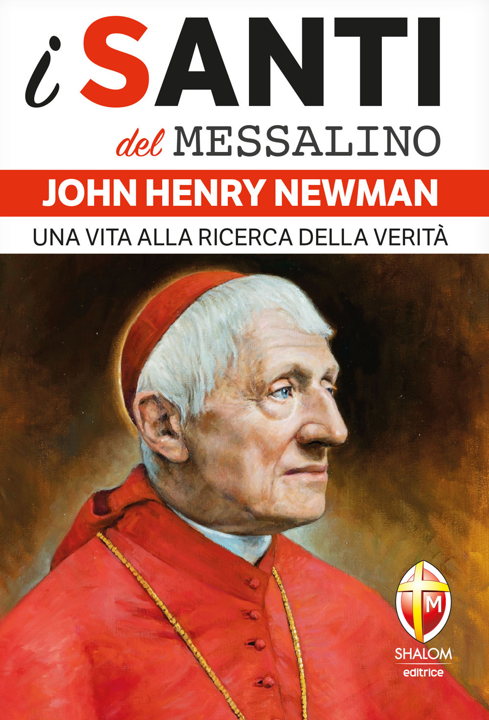 John Henry Newman. Una vita alla ricerca della verità