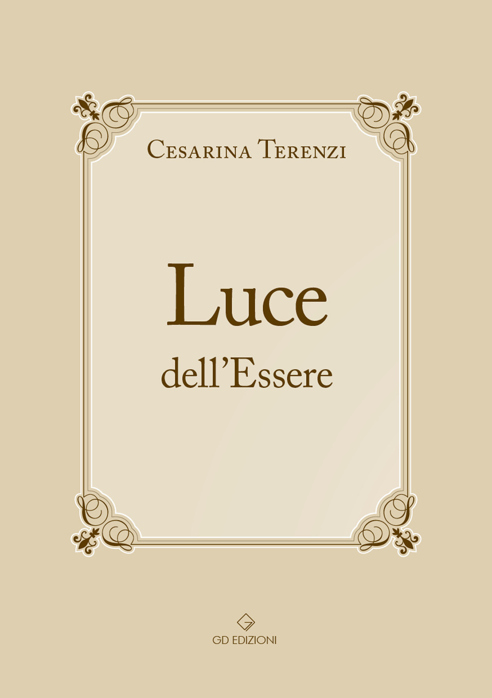Luce dell'Essere. All'Essere. Non una teoria filosofica confinata chissà dove… È un insieme di azioni concrete capaci, in ogni vissuto, di tradursi in una serie di immagini che la mente comprende e… il cuore le conserva per testimoniarne il significato