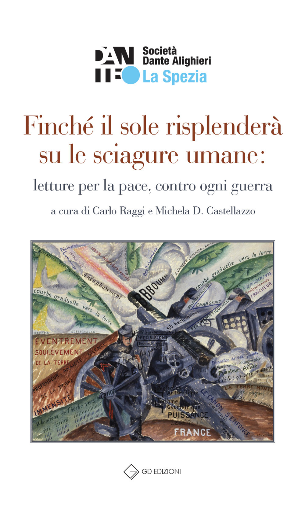 Finché il sole risplenderà su le sciagure umane: letture per la pace, contro ogni guerra