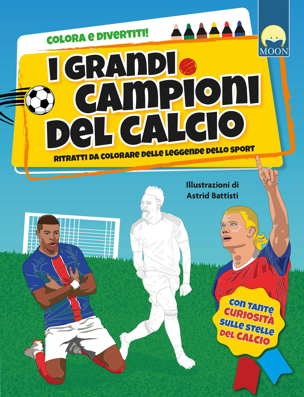 I grandi campioni del calcio. Con adesivi