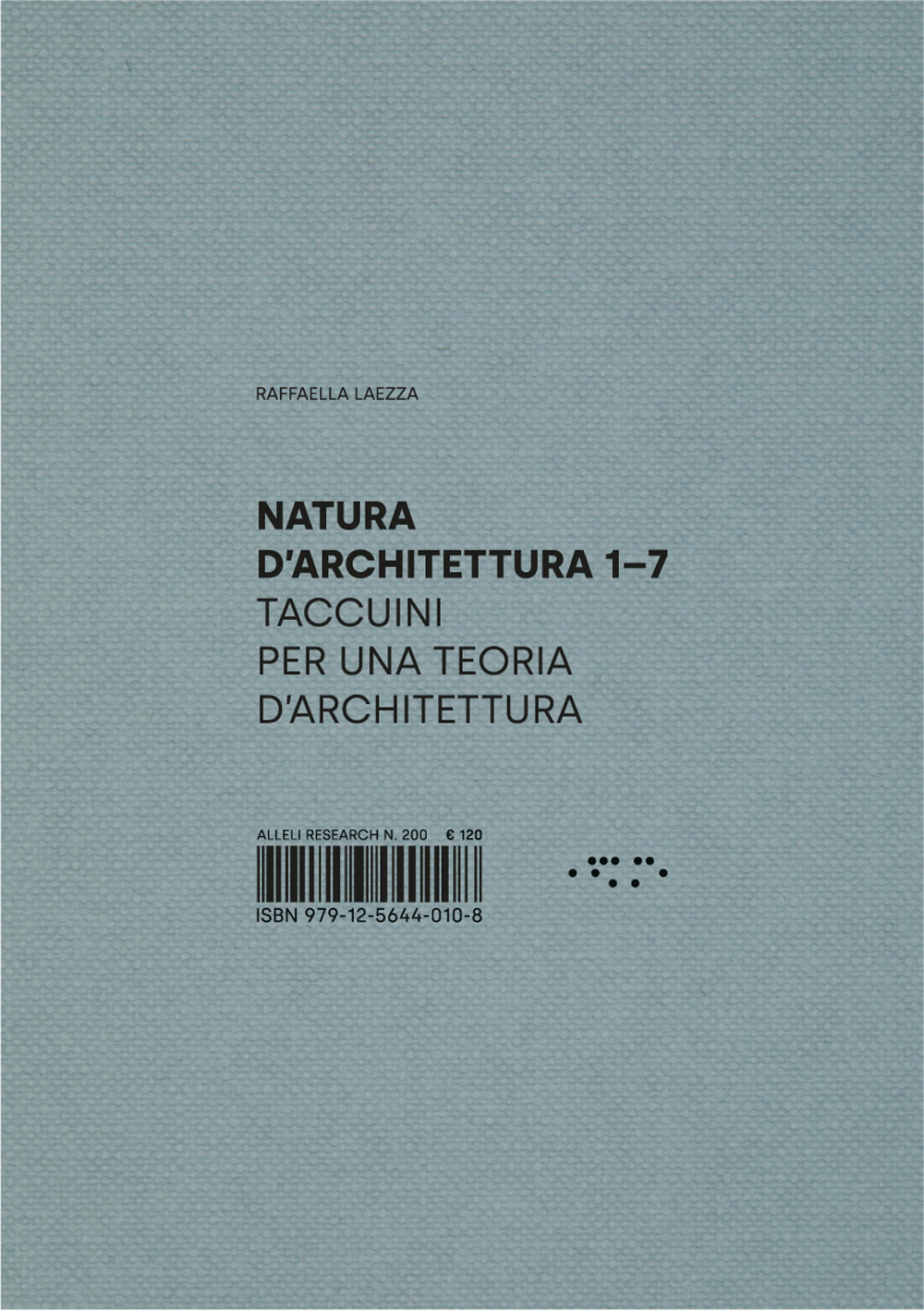 Natura d'architettura. Taccuini per una teoria d'architettura. Vol. 1-7