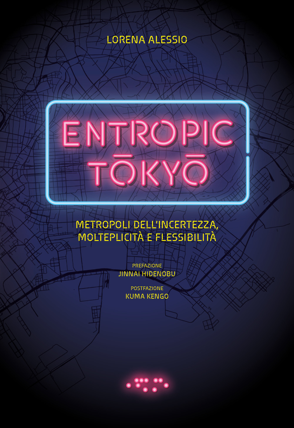 Entropic Tokyo. Metropoli dell'incertezza, molteplicità e flessibilità