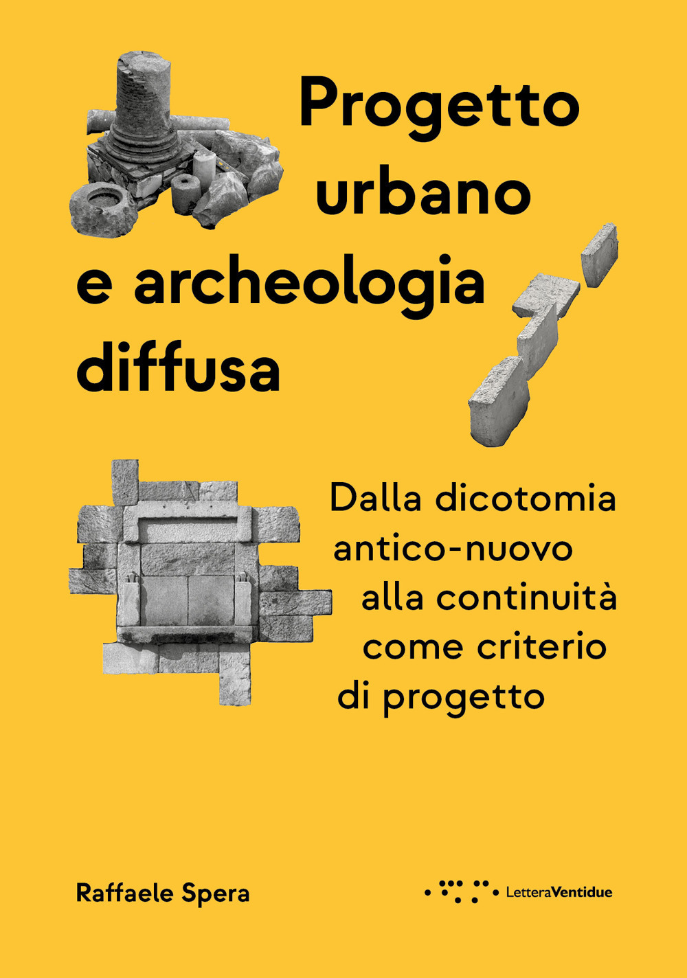 Progetto urbano e archeologia diffusa. Dalla dicotomia antico-nuovo alla continuità come criterio di progetto