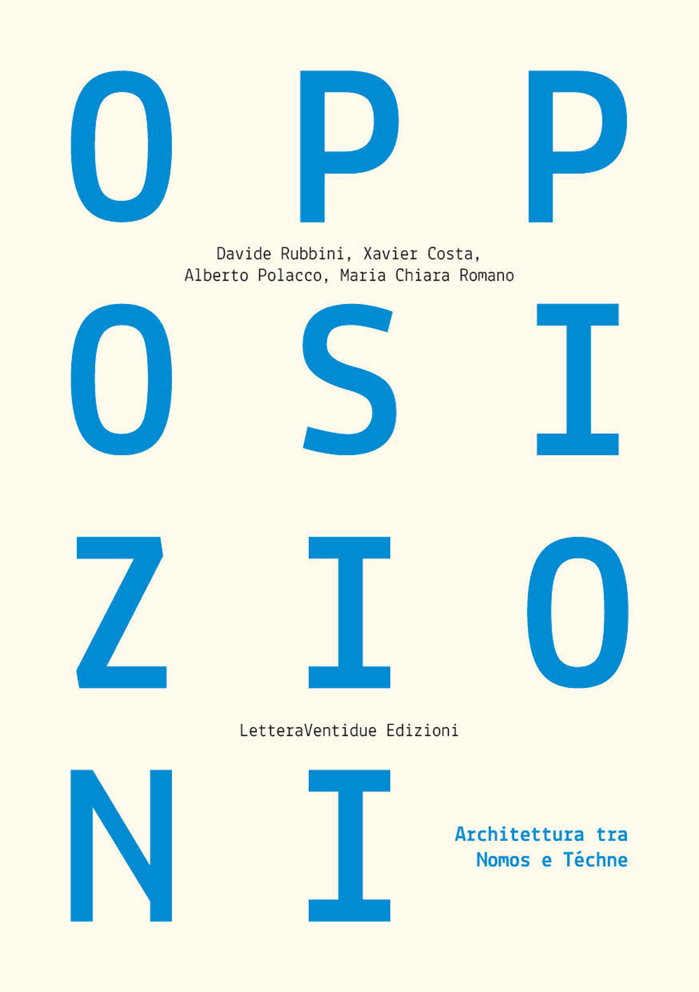 Opposizioni. Architettura tra Nomos e Téchne