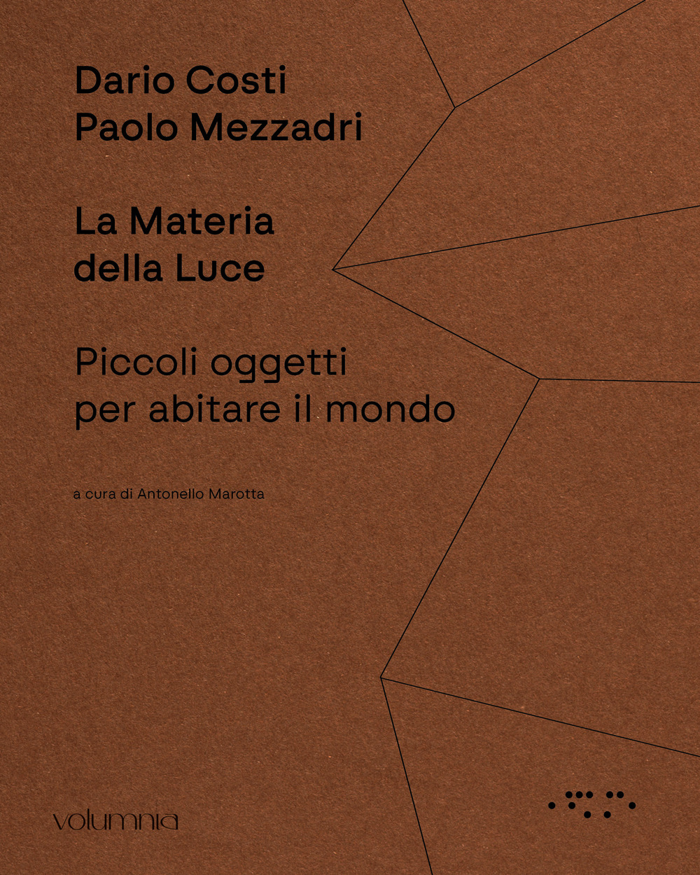 La materia della luce. Piccoli oggetti per abitare il mondo