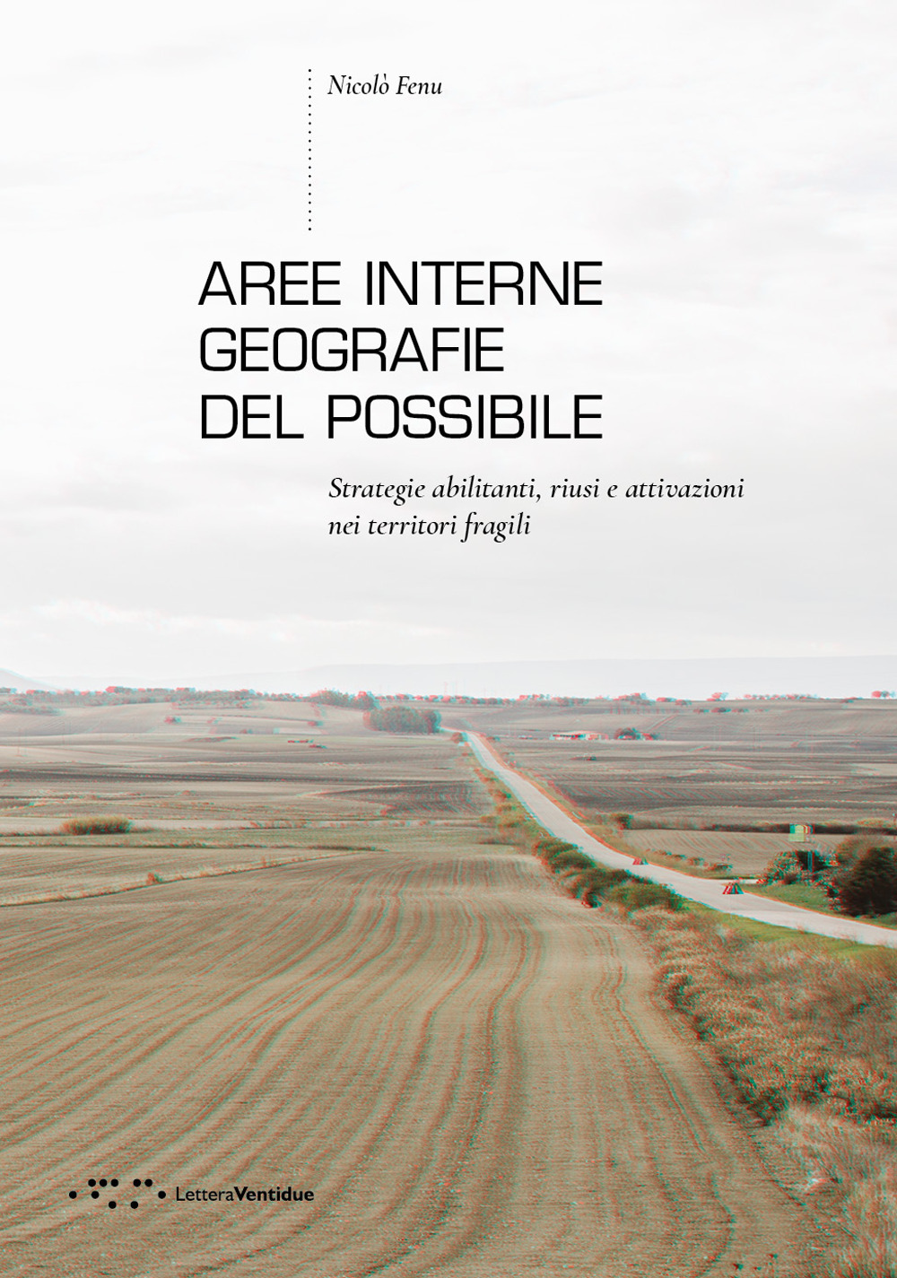 Aree interne: geografie del possibile. Strategie abilitanti, riusi e attivazioni nei territori fragili