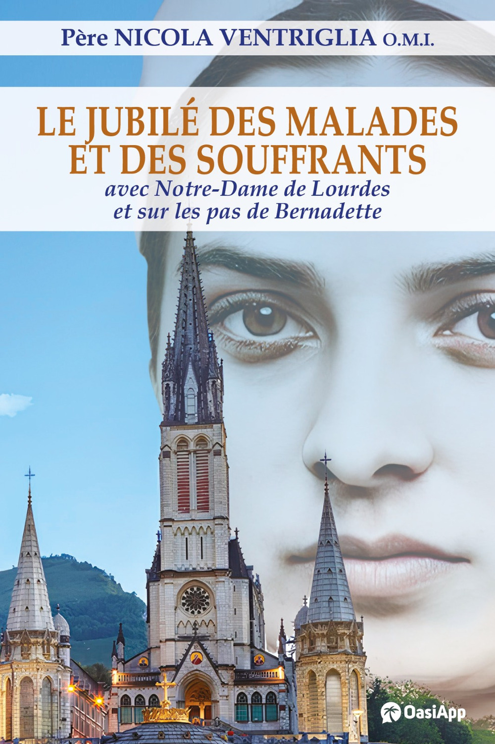 Le Jubilé des malades et des souffrants. Avec Notre-Dame de Lourdes et sur les pas de Bernadette