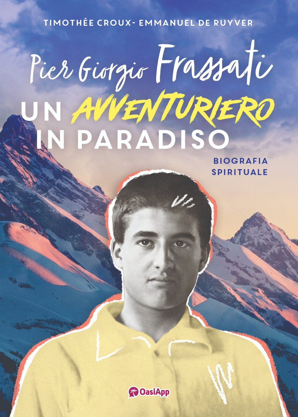 Pier Giorgio Frassati. Un avventuriero in Paradiso