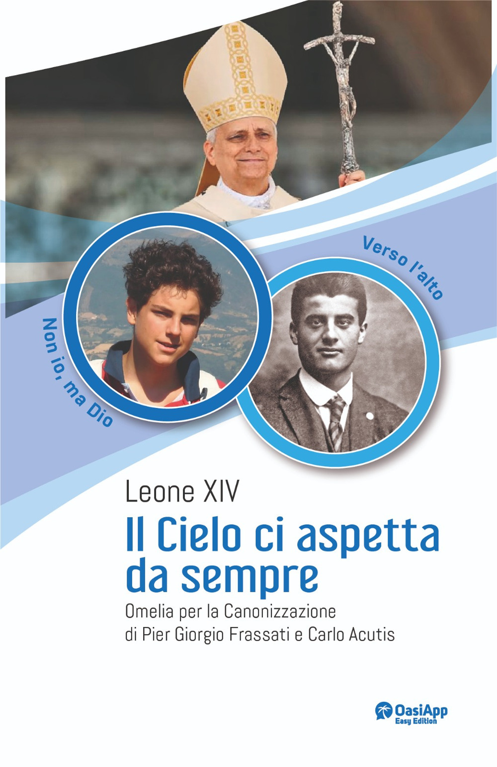 Il cielo ci aspetta da sempre. Omelia per la Canonizzazione di Pier Giorgio Frassati e Carlo Acutis