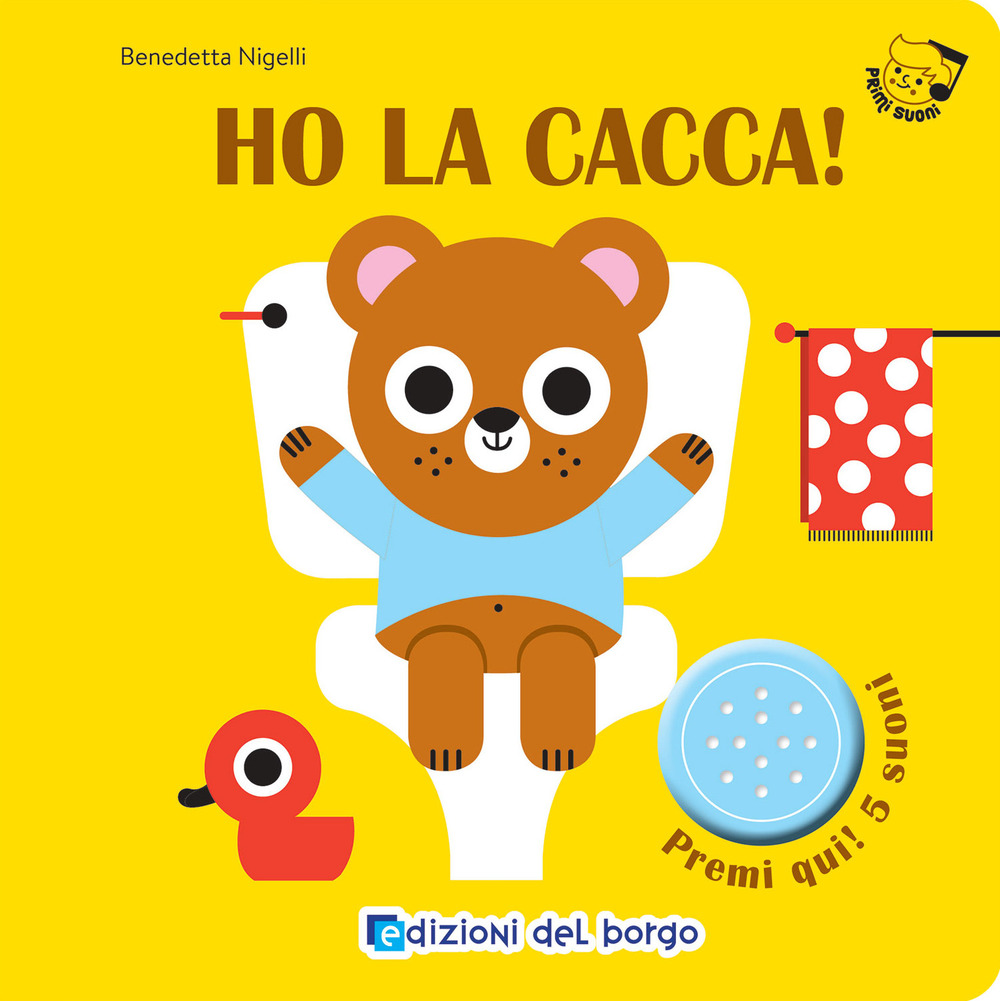 Ho la cacca! Primi suoni