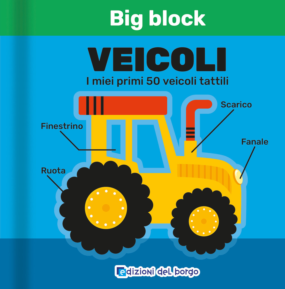 Veicoli. I miei primi 50 veicoli tattili. Big block