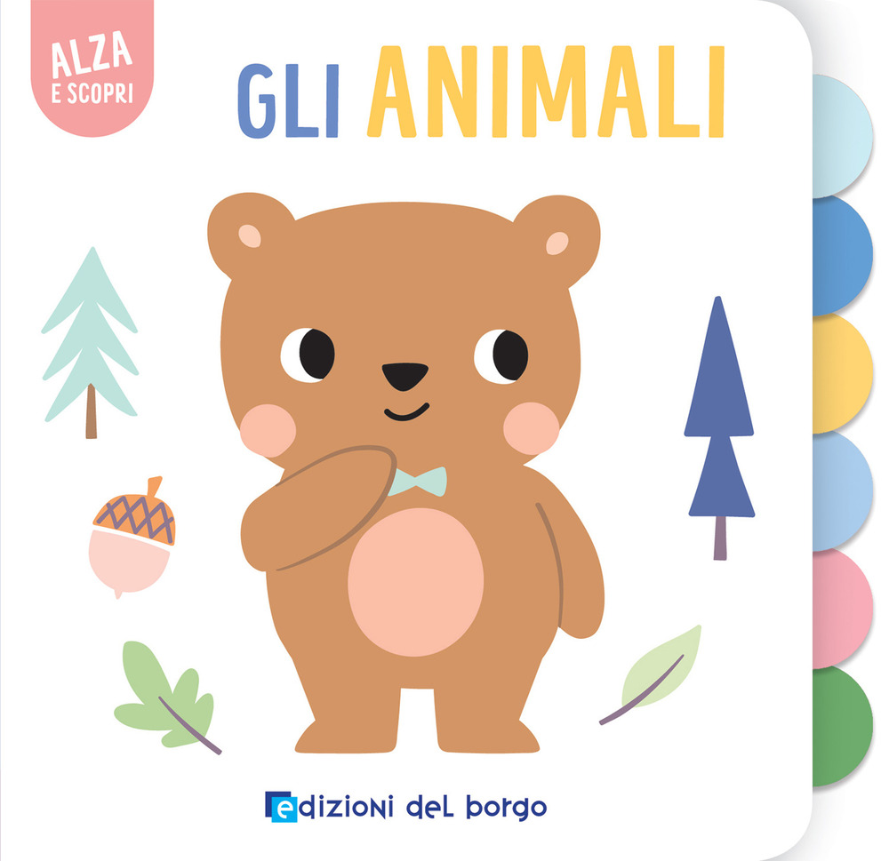 Gli animali. Alza e scopri