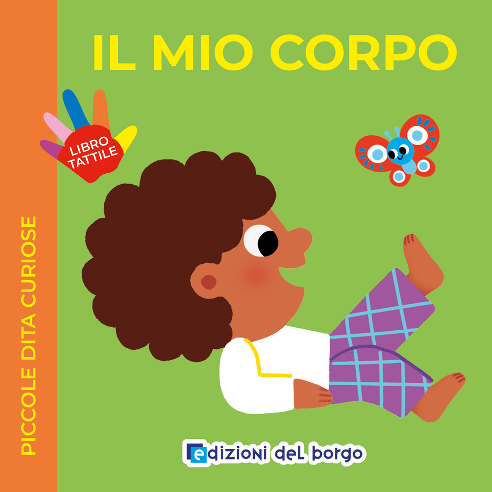 Il mio corpo. Piccole dita curiose