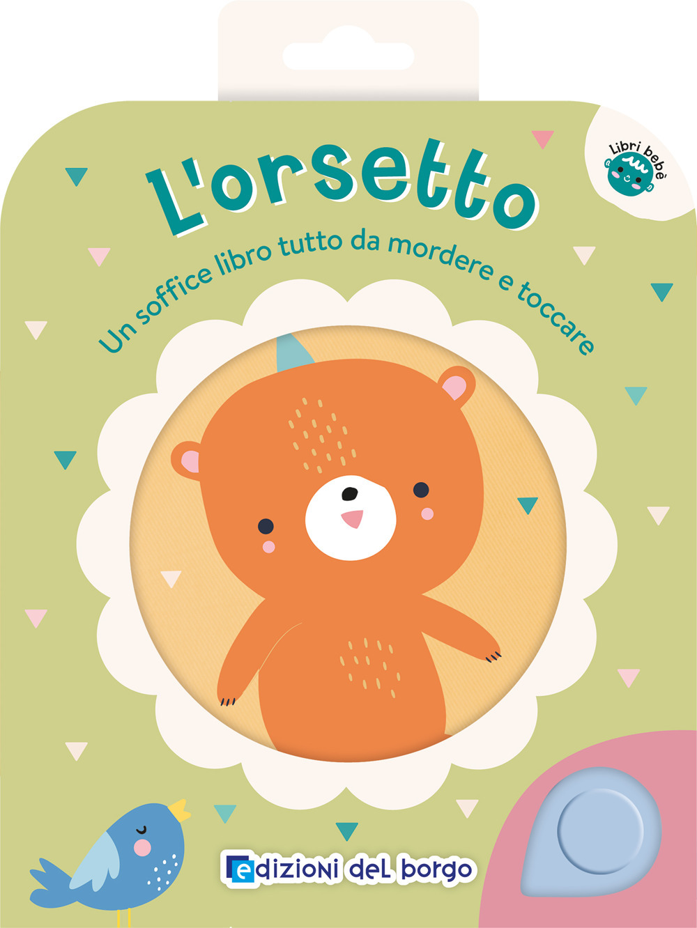 L'orsetto. Un soffice libro tutto da mordere e toccare