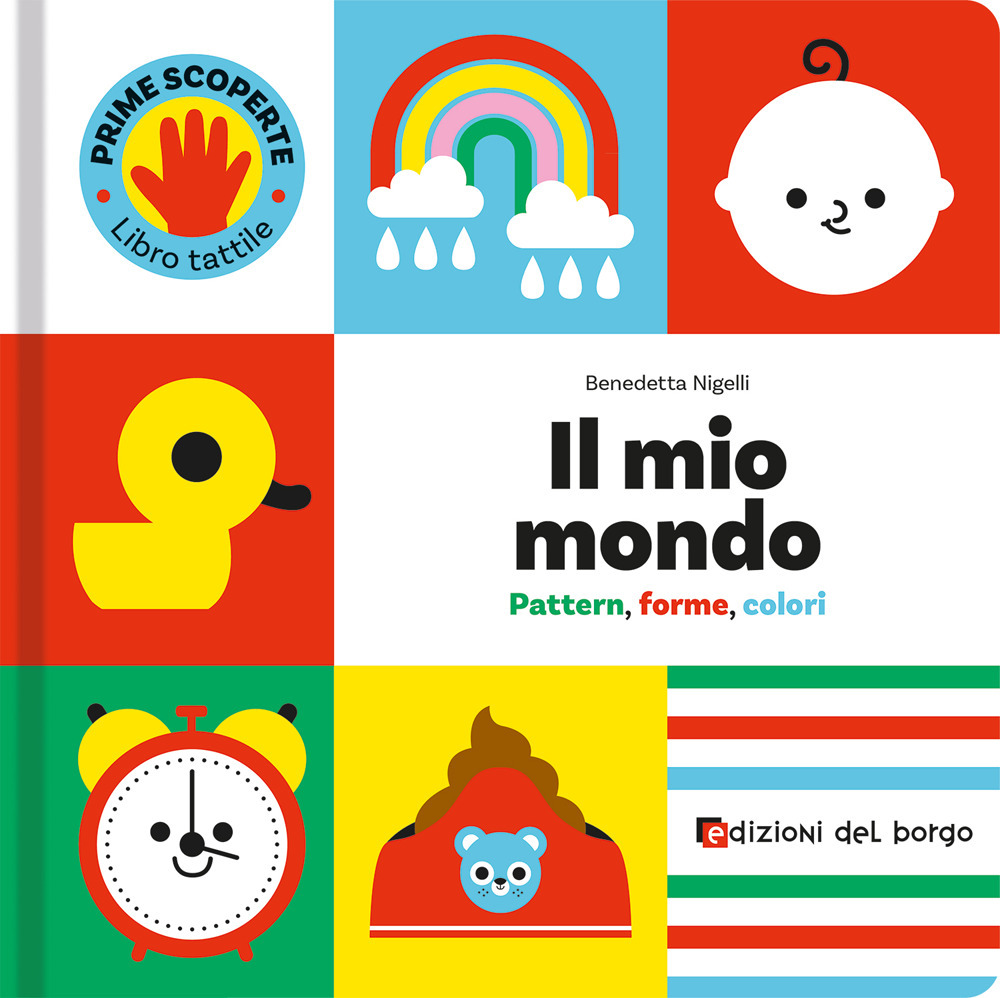 Il mio mondo. Pattern, forme, colori. Prime scoperte