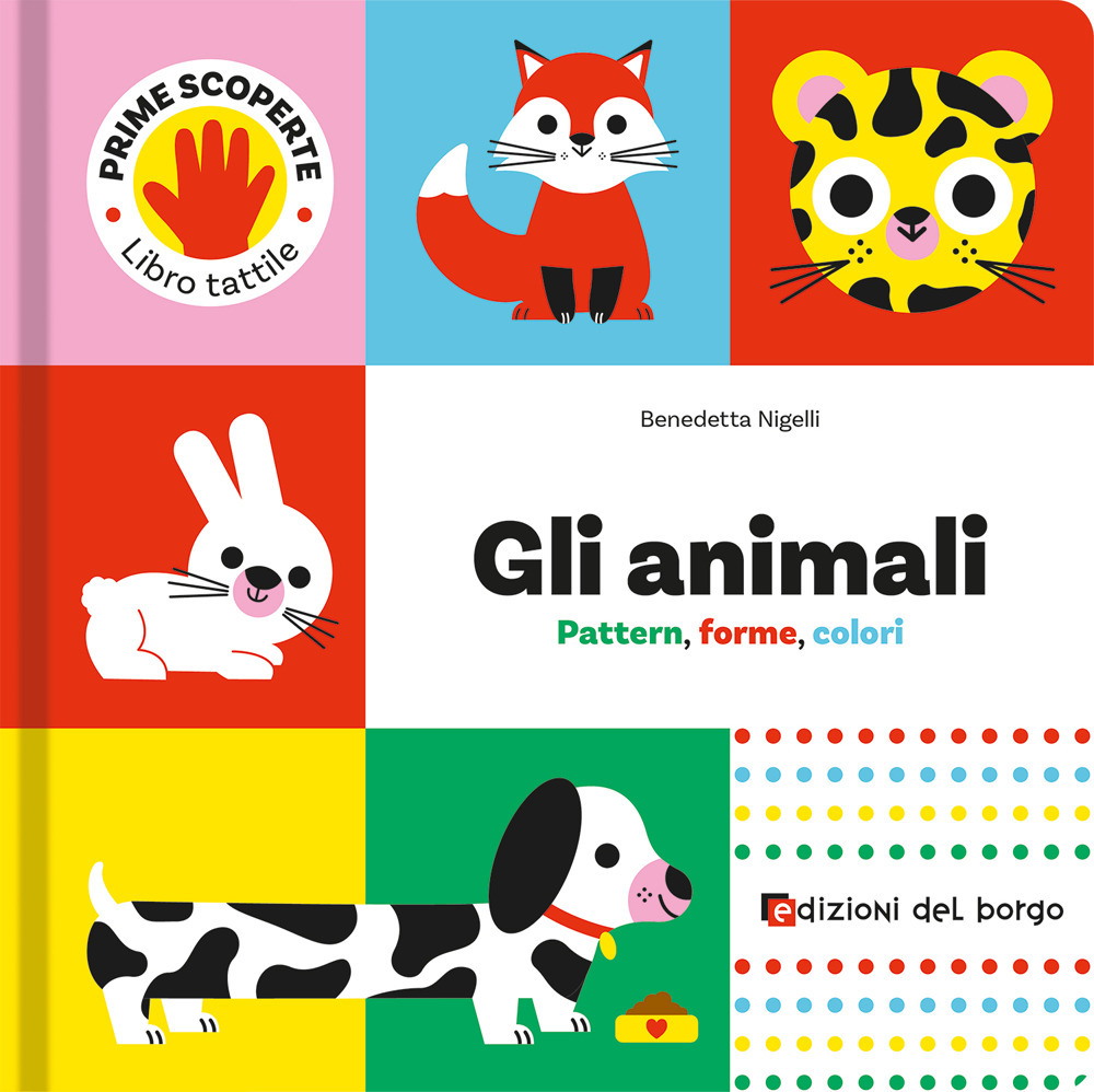 Animali. Pattern, forme, colori. Prime scoperte