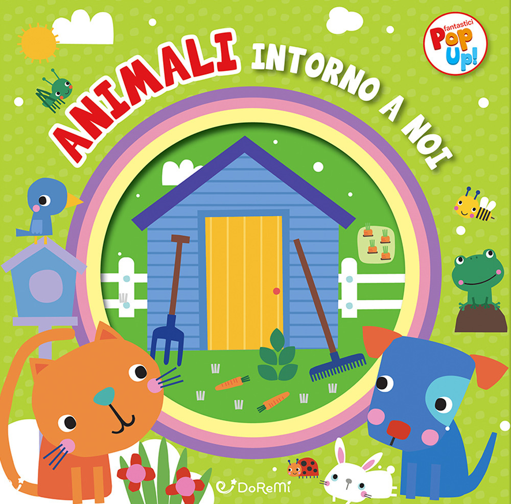 Animali intorno a noi. Fantastici pop-up!
