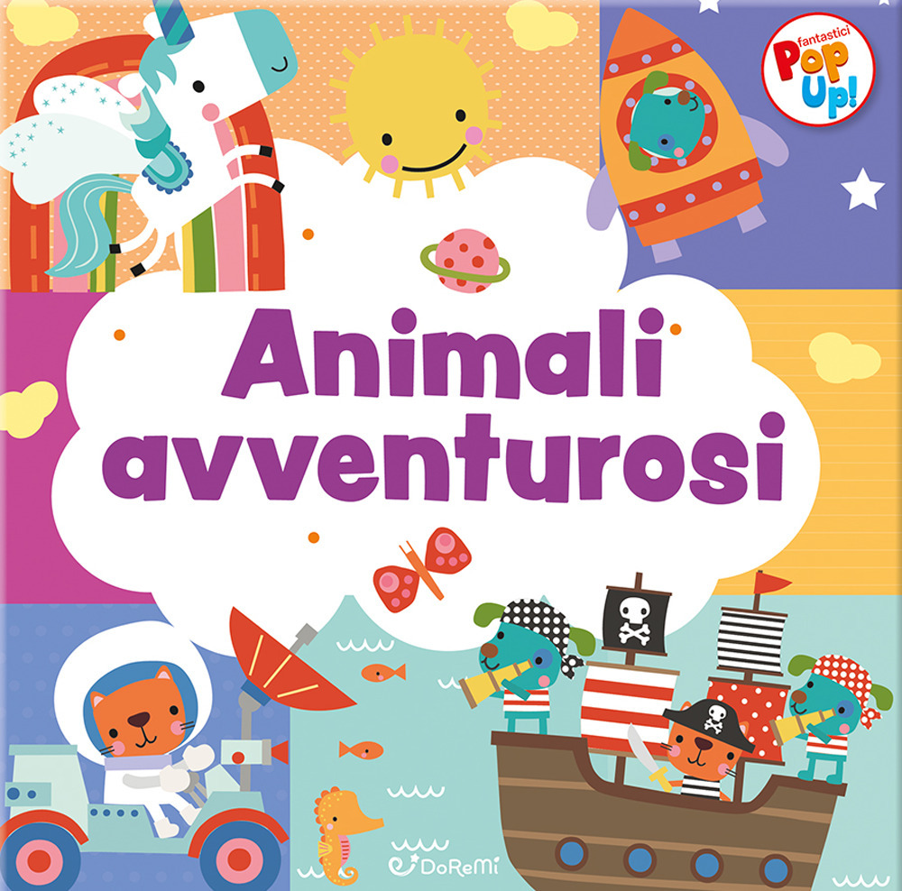 Animali avventurosi. Fantastici pop-up!