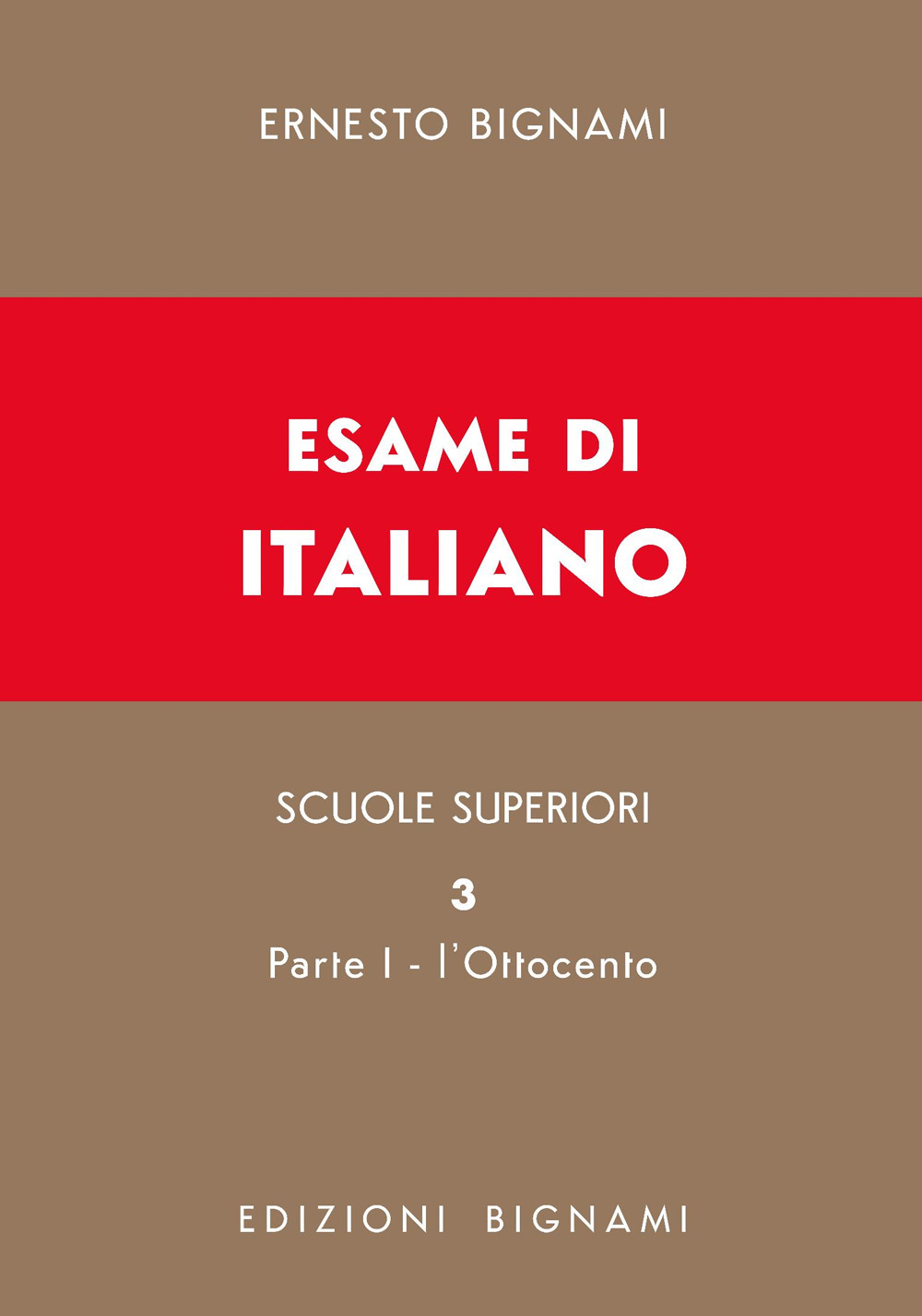 Esame di italiano. Vol. 3/1: L' Ottocento. Dal Congresso di Vienna alla fine del secolo