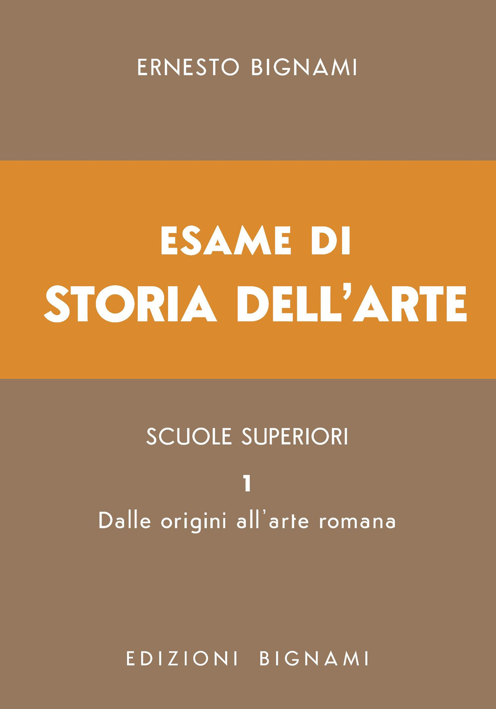 Esame di storia dell'arte. Vol. 1: Dalle origini all'arte romana