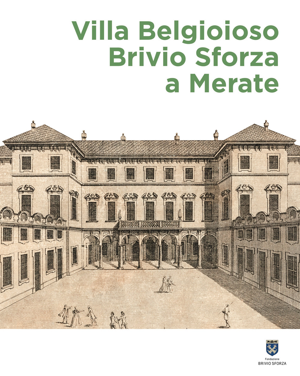 Villa Belgioioso Brivio Sforza a Merate. Gusto per le arti e magnificenza nella dimora di Barbara D'Adda Belgioioso e dei suoi figli