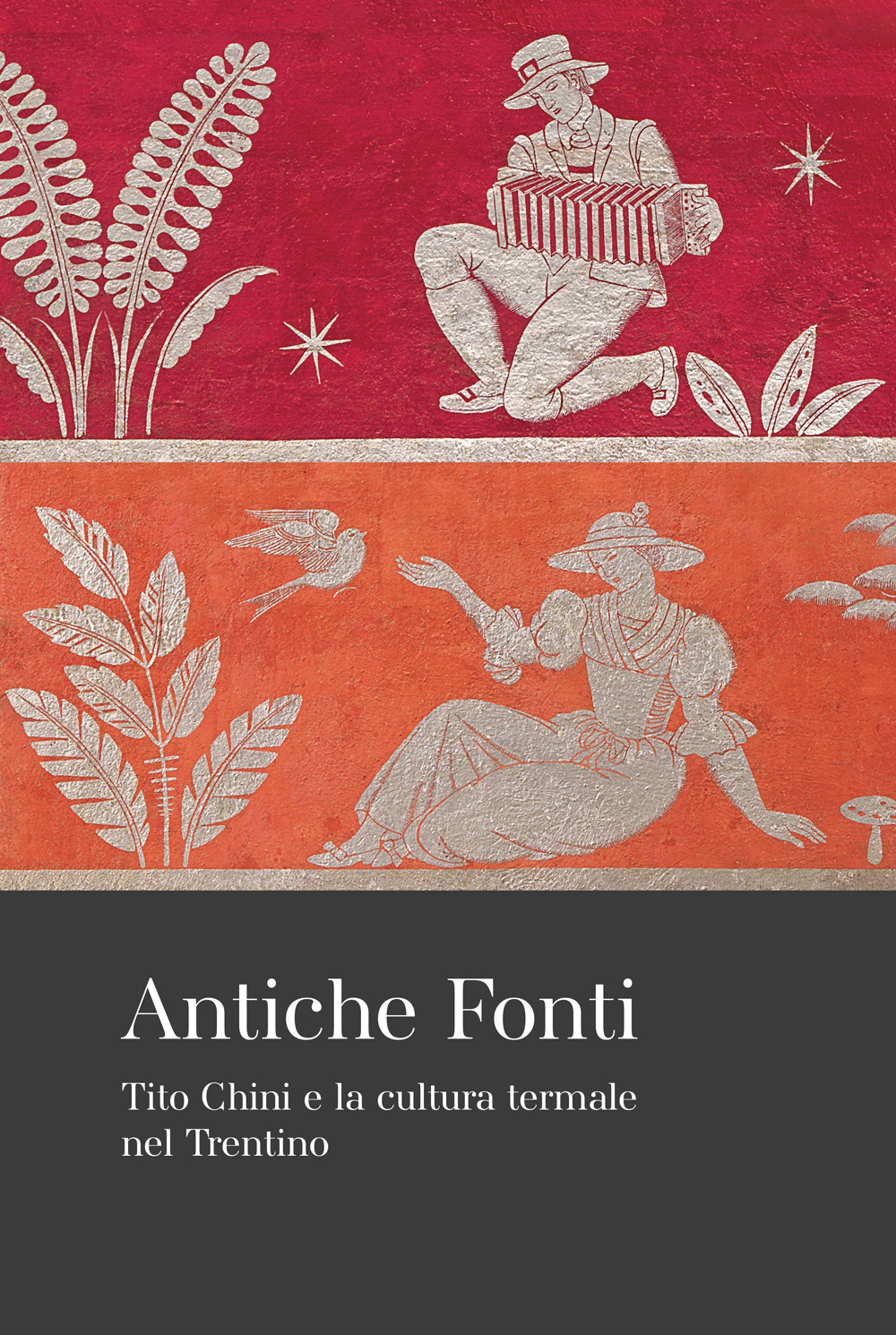 Antiche fonti. Tito Chini e la cultura termale nel Trentino