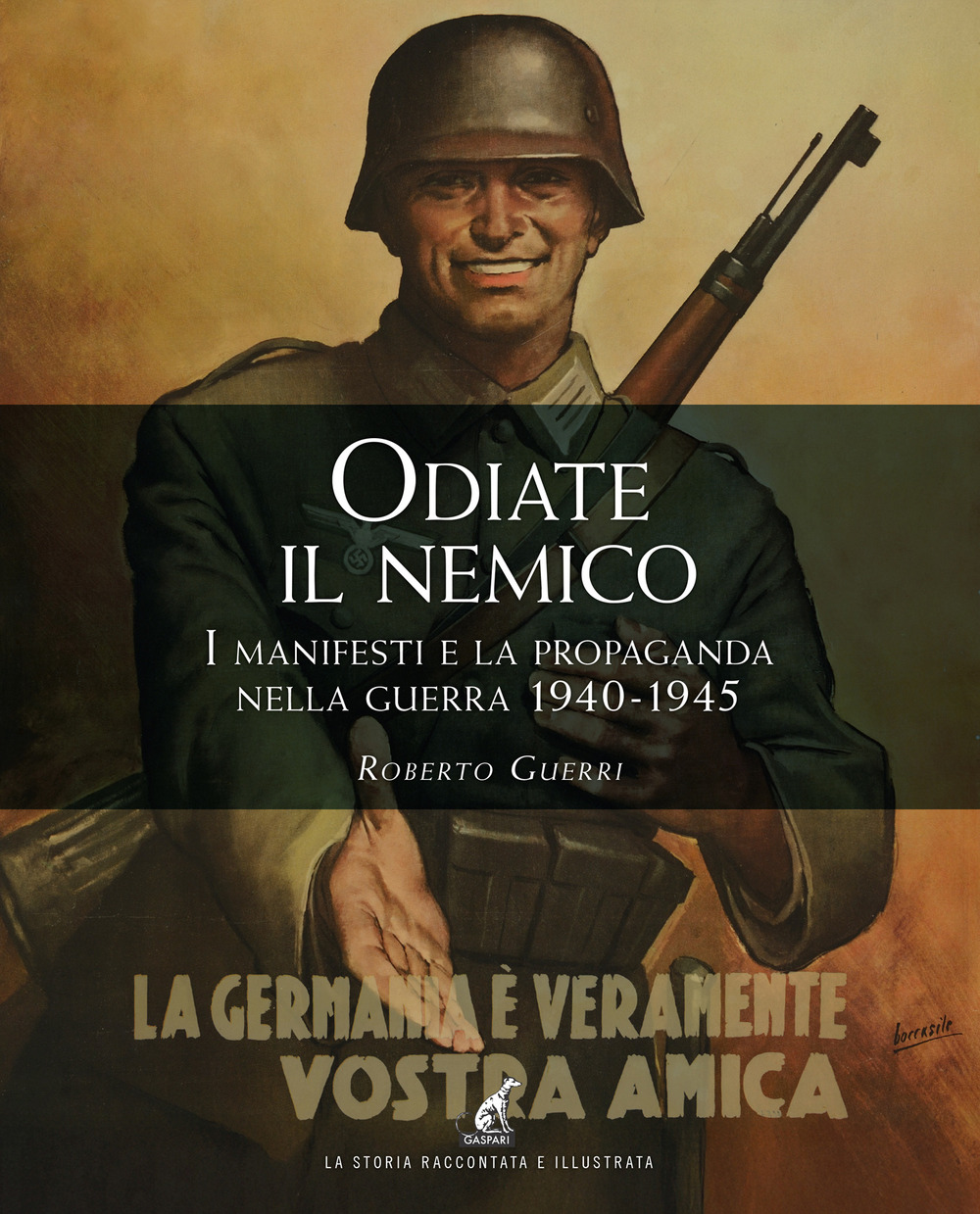 Odiate il nemico. I manifesti e la propaganda nella guerra 1940-1945