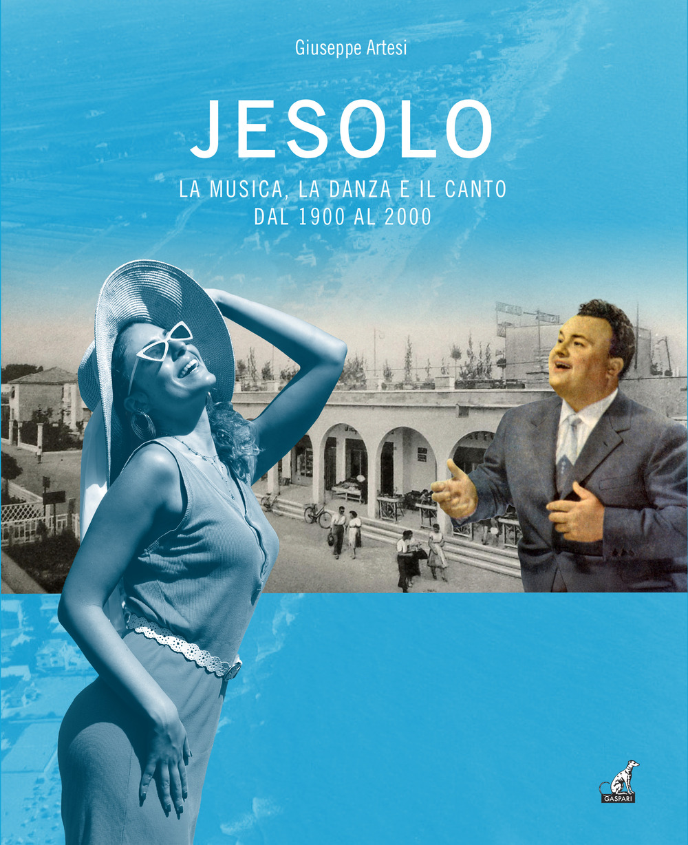 Jesolo la musica, la danza e il canto dal 1900 al 2000