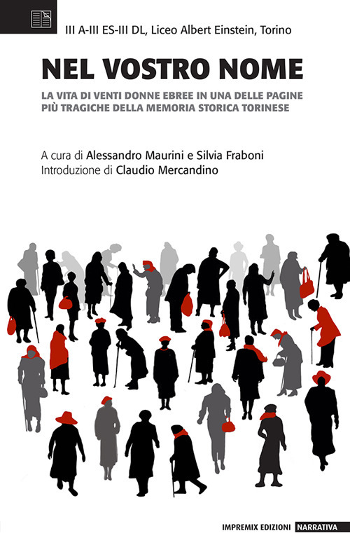 Nel vostro nome. La vita di venti donne ebree in una delle pagine più tragiche della memoria storica torinese