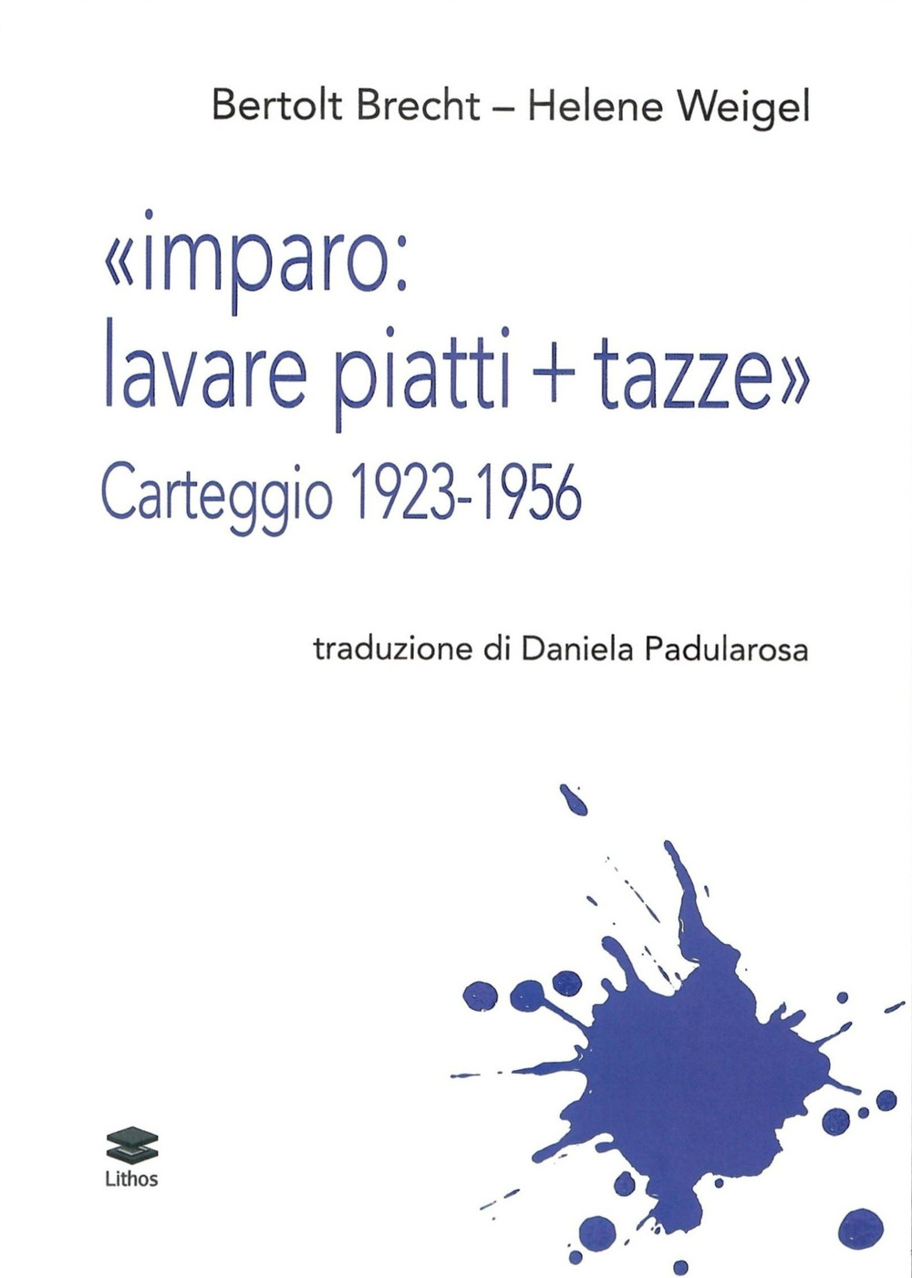 «Imparo: lavare piatti + tazze». Carteggio 1923-1956