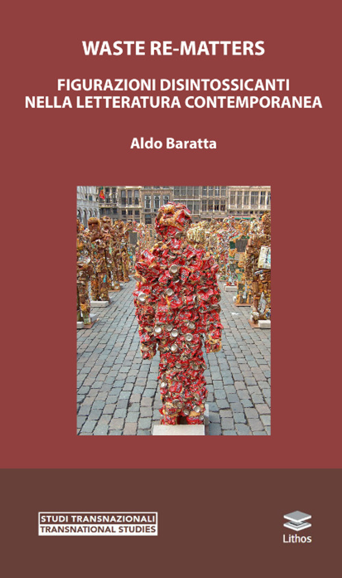 Waste Re-Matters. Figurazioni disintossicanti nella letteratura contemporanea