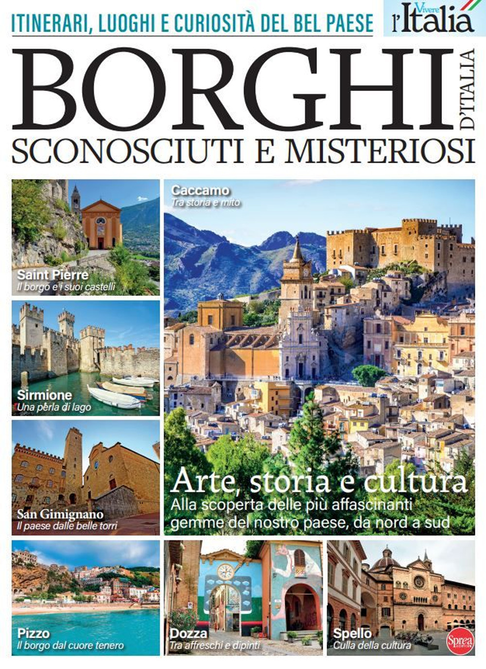 Borghi d'Italia sconosciuti e misteriosi. Itinerari, luoghi e curiosità del Bel Paese