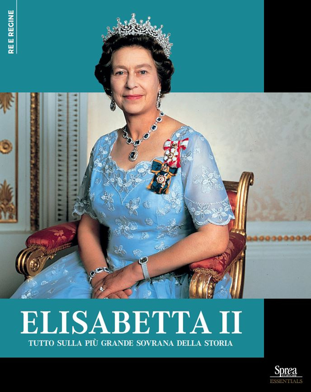 Elisabetta II. Tutto sulla più grande sovrana della storia