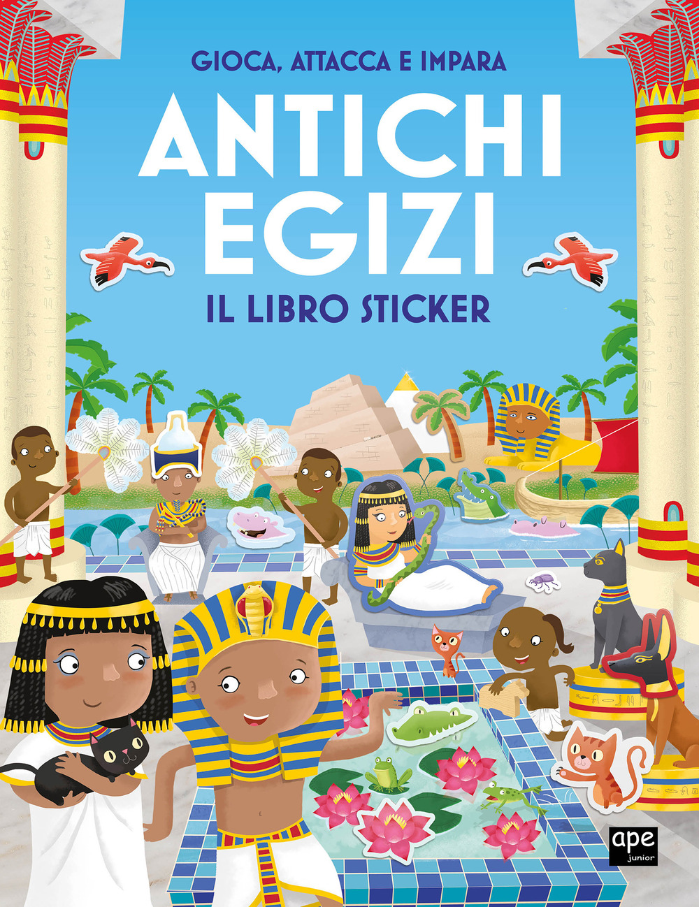 Antichi egizi. Gioca, attacca e impara. Il libro sticker