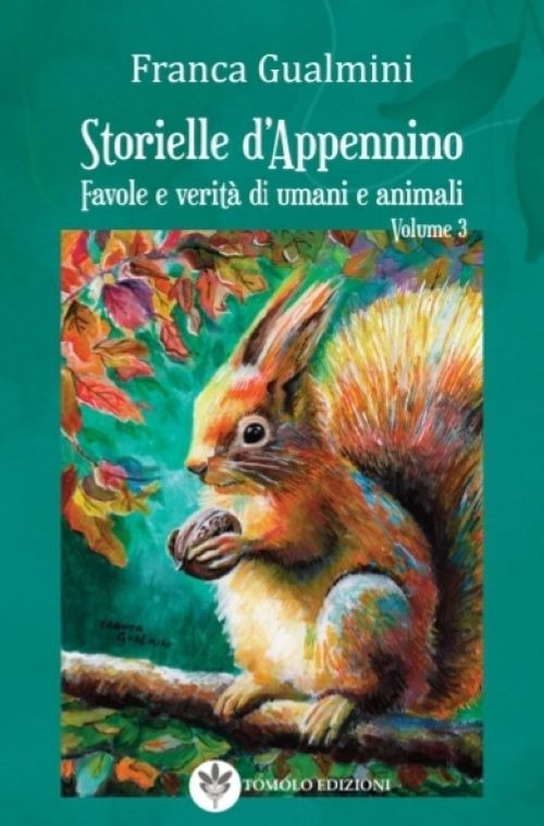Storielle d'Appennino. Favole e verità di umani e animali. Vol. 3