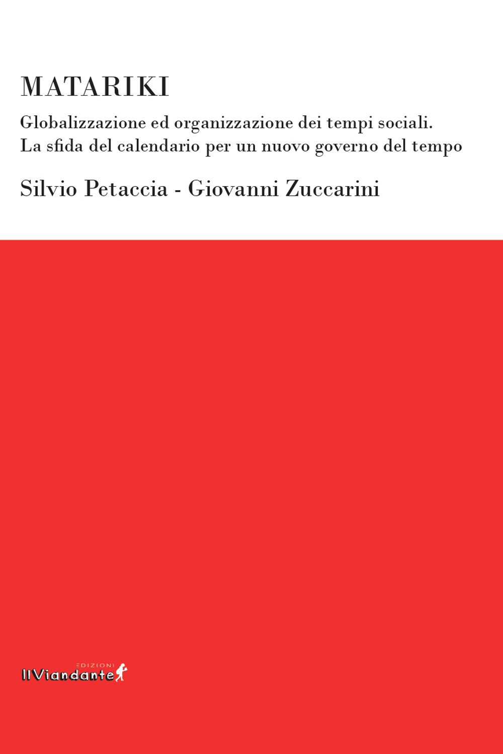 Matariki. Globalizzazione ed organizzazione dei tempi sociali. La sfida del calendario per un nuovo governo del tempo