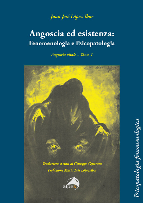 Angoscia ed esistenza: fenomenologia e psicopatologia. Angustia vitale. Vol. 1