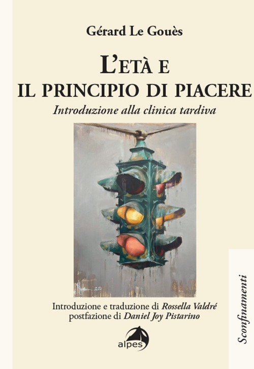 L'età e il principio di piacere. Introduzione alla clinica tardiva