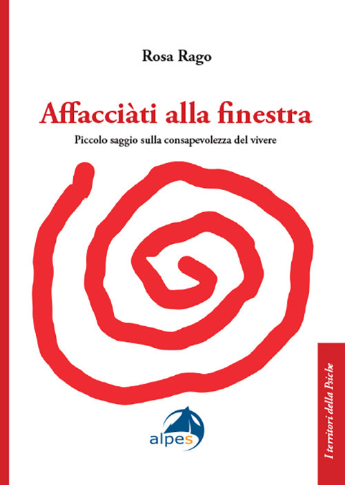 Affacciàti alla finestra. Piccolo saggio sulla consapevolezza del vivere