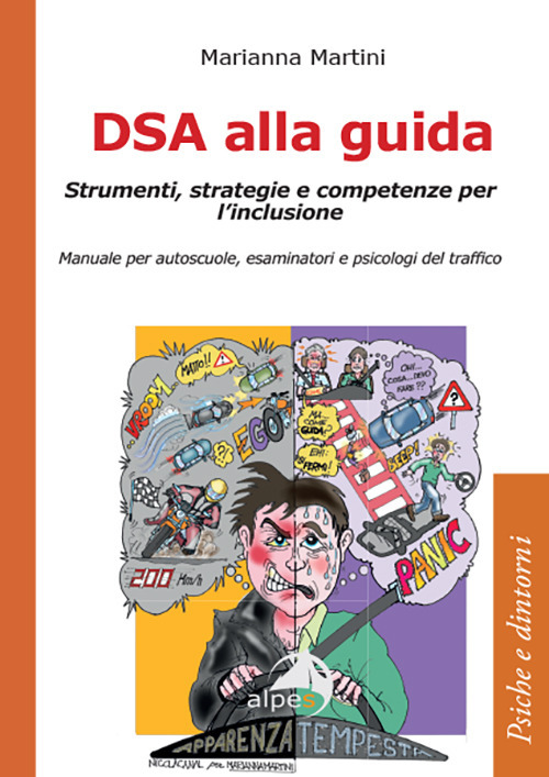 DSA alla guida. Strumenti, strategie e competenze per l’inclusione. Manuale per autoscuole, esaminatori e psicologi del traffico