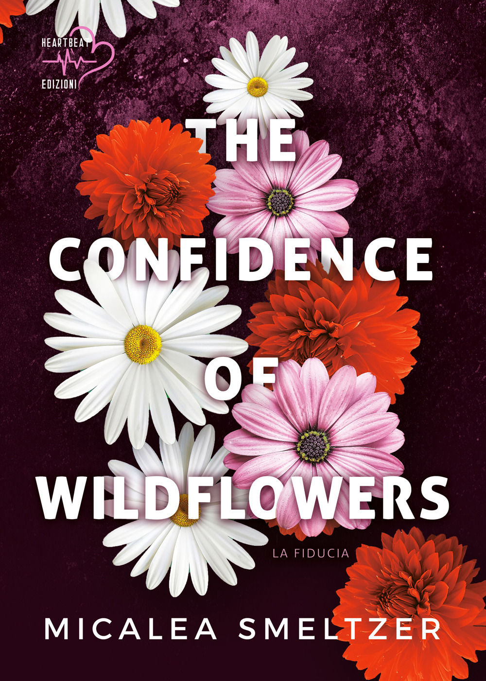 The confidence of wildflowers. La fiducia. Wildflowers duet. Vol. 1