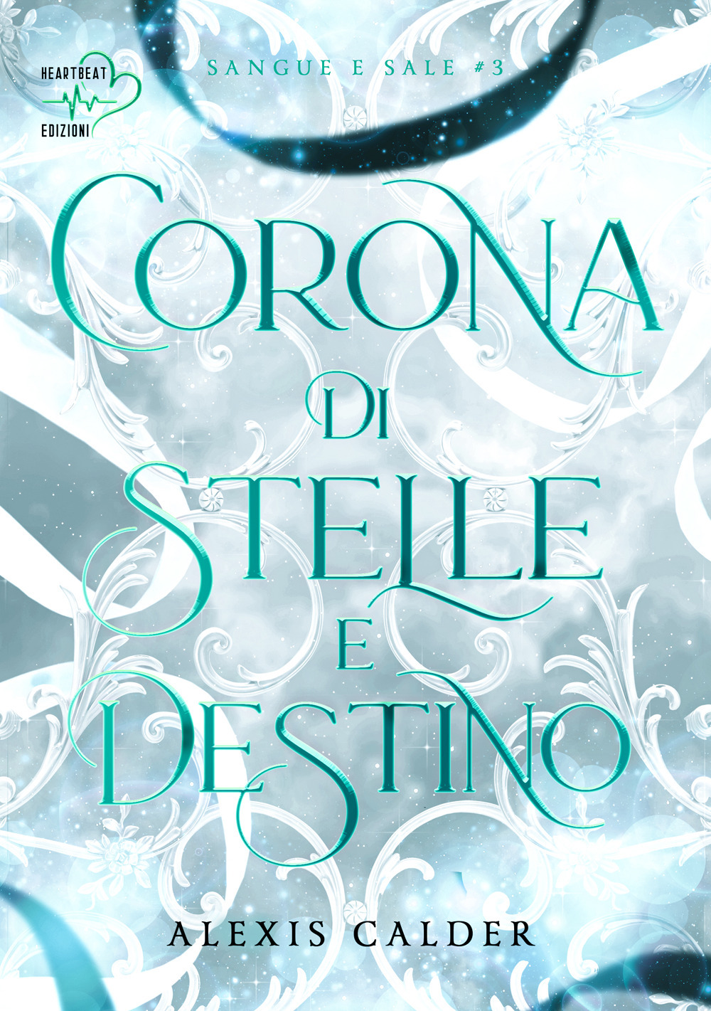 Corona di stelle e destino. Sangue e sale. Vol. 3